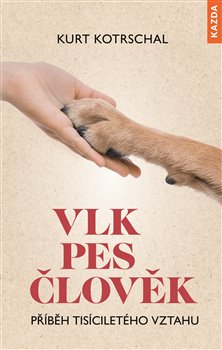 Vlk-Pes-Člověk: Příběh tisíciletého vztahu koupíte na Kosmas.cz