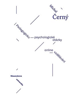 Levně Pedagogicko-psychologické otázky on-line vzdělávání - Michal Černý