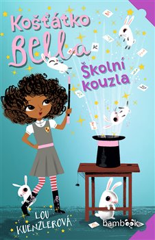 Levně Košťátko Bella - Školní kouzla - Lou Kuenzlerová