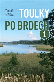 Levně Toulky po Brdech 1 - Tomáš Makaj
