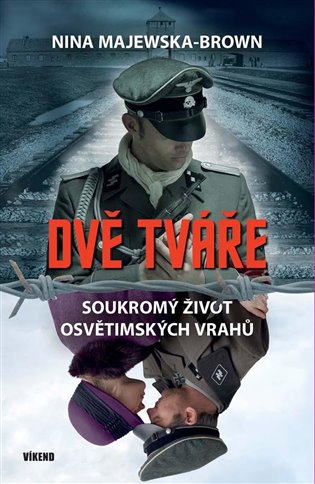 Dvě tváře - Soukromý život osvětimských vrahů - Nina Majewska-Brown