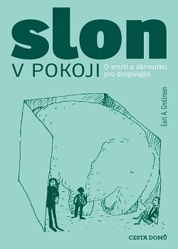 Levně Slon v pokoji. O smrti a zármutku pro dospívající - Earl A. Grollman