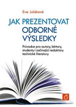 Jak prezentovat odborné výsledky - Eva Juláková