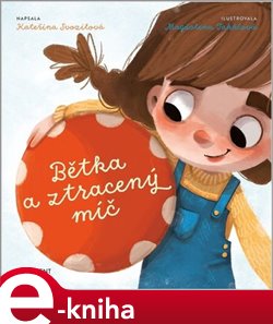 Levně Bětka a ztracený míč - Kateřina Svozilová