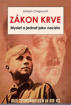 Zákon krve - Myslet a jednat jako nacista koupíte na Kosmas.cz