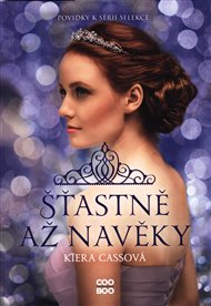 Šťastně až navěky - Kiera Cassová