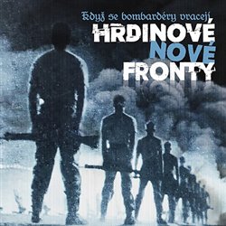 Levně Když se bombardéry vracejí - Hrdinové nové fronty