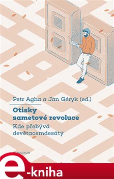 Levně Otisky sametové revoluce. Kde přebývá devětaosmdesátý
