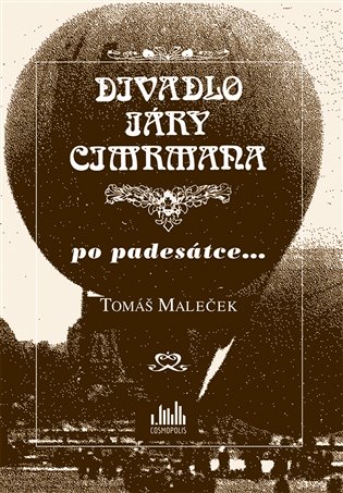 Divadlo Járy Cimrmana po padesátce... - Tomáš Maleček