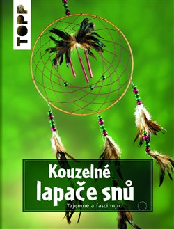 Levně TOPP - Kouzelné lapače snů. Tajemné a fascinující