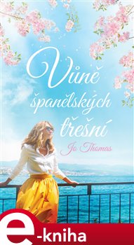 Levně Vůně španělských třešní - Jo Thomas