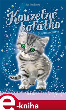 Levně Kouzelné koťátko – Dvojitá pohroma - Sue Bentleyová