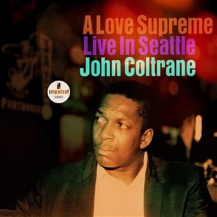 John Coltrane: A Love Supreme. Live in Seattle LP (2 LP)