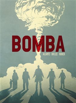 Levně Bomba - Laurent-Frédéric Bollée, Alcante, Denis Rodier