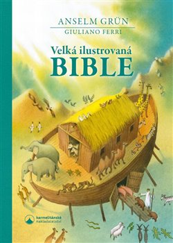 Levně Velká ilustrovaná Bible - Anselm Grün, Guiliano Ferri