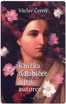 Knížka o Babičce a její autorce - Václav Černý