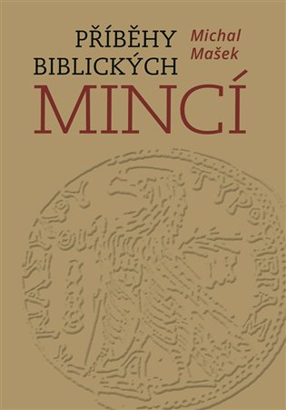 Příběhy biblických mincí - Michal Mašek