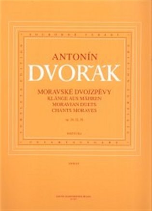 Moravské dvojzpěvy op. 20, 32, 38 - Antonín Dvořák