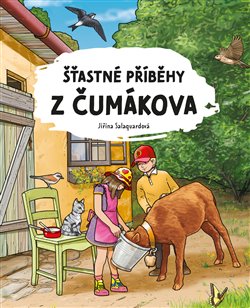 Levně Šťastné příběhy z Čumákova - Jiřina Salaquardová
