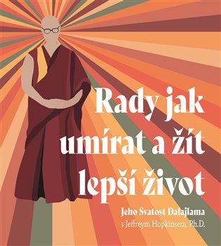 Rady jak umírat, a žít lepší život, mp3 - Jeffrey Hopkins, Jeho svatost Dalajlama XIV.