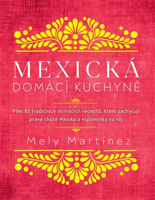 Mexická domácí kuchyně - Mely Martínez