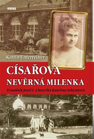 Císařova nevěrná milenka - Katrin Unterreiner