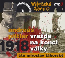 Levně Vídeňské zločiny 2: Vražda na konci války /1918/ - Andreas Pittler