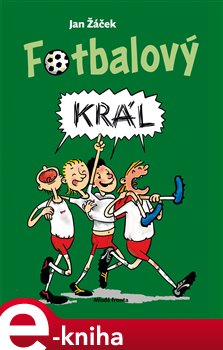 Fotbalový král - Jan Žáček