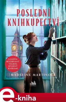 Poslední knihkupectví - Madeline Martinová