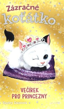 Levně Zázračné koťátko - Večírek pro princezny - Hayley Dazeová