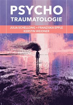 Levně Psychotraumatologie - Julie Schellong, Franziska Epple, Kerstin Weidner