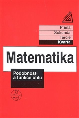 Kniha Matematika - Podobnost a funkce úhlu. Kvarta
