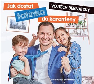 Jak dostat tatínka do karantény, mp3 - Vojtěch Bernatský