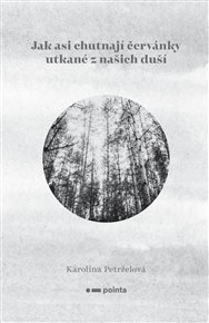 Jak asi chutnají červánky utkané z našich duší - Karolína Petrželová