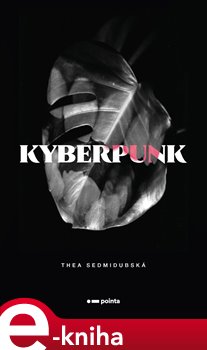 Levně Kyberpunk - Thea Sedmidubská