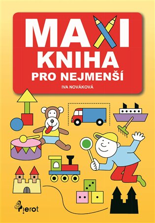Maxikniha pro nejmenší - Iva Nováková