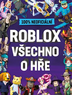 Levně Roblox 100% neoficiální - Všechno o hře - kolektiv