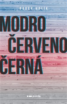 Levně Modročervenočerná - Radek Holík