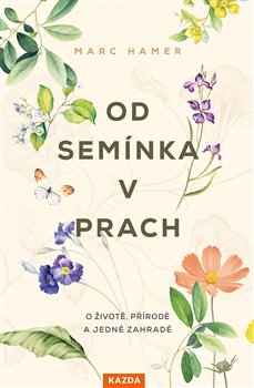 Od semínka v prach