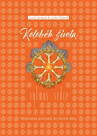 Koloběh života, rytmus srdce - Lucie Jandová, Lenka Čadová