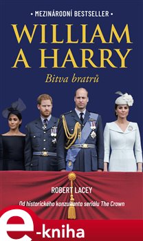 Levně William a Harry: Bitva bratrů - Robert Lacey