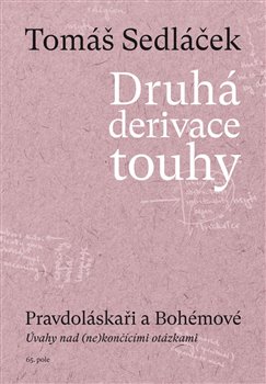 Druhá derivace touhy - Pravdoláskaři a Bohémové koupíte na Kosmas.cz