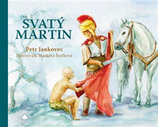 Svatý Martin - Petr Jankovec, Markéta Štefková
