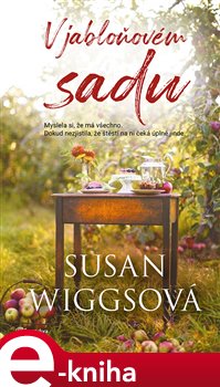 Levně V jabloňovém sadu - Susan Wiggsová