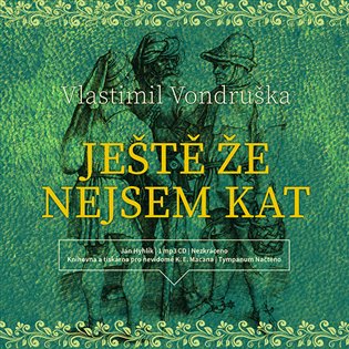 Ještě že nejsem kat, mp3 - Vlastimil Vondruška