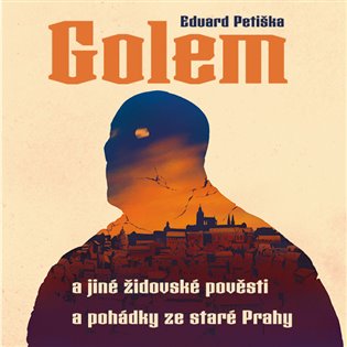 Golem a jiné židovské pověsti a pohádky ze staré Prahy, mp3 - Eduard Petiška