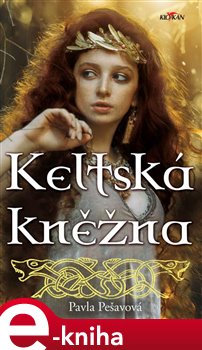 Levně Keltská kněžna - Pavla Pešavová