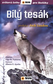 Levně Bílý tesák. zjednodušená světová četba - Olga M. Yusteová, Jack London