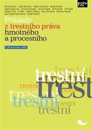 Příklady z trestního práva hmotného a procesního - Lukáš Bohuslav, Tomáš Gřivna, kol.