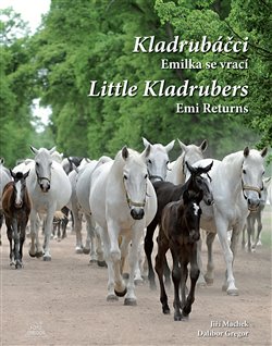 Levně Kladrubáčci - Emilka se vrací / Little Kladrubers Emi Returns - Jiří Machek, Dalibor Gregor